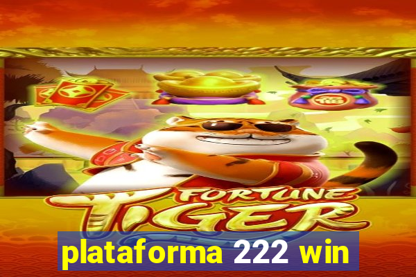 plataforma 222 win